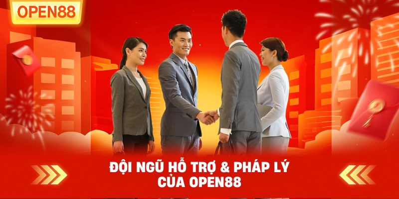 Đội ngũ hỗ trợ & pháp lý của OPEN88