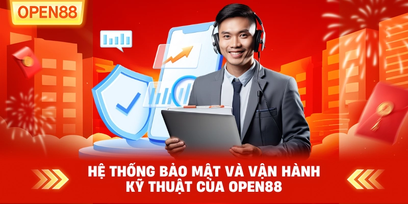 Hệ thống bảo mật và vận hành kỹ thuật của OPEN88