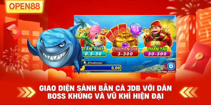Giao diện sảnh Bắn Cá JDB với dàn Boss khủng và vũ khí hiện đại