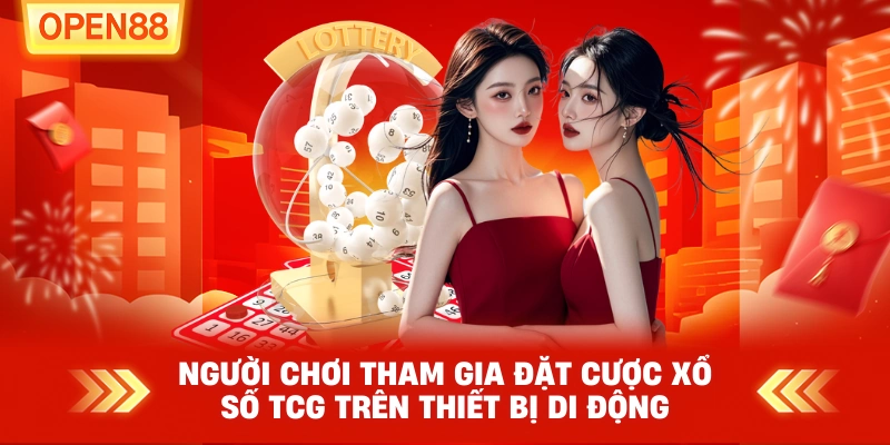 Người chơi tham gia đặt cược Xổ Số TCG trên thiết bị di động